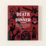 Death For Dinner Horror Movie Cookbook