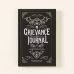 Grievance Journal - For Your Daily Gripes