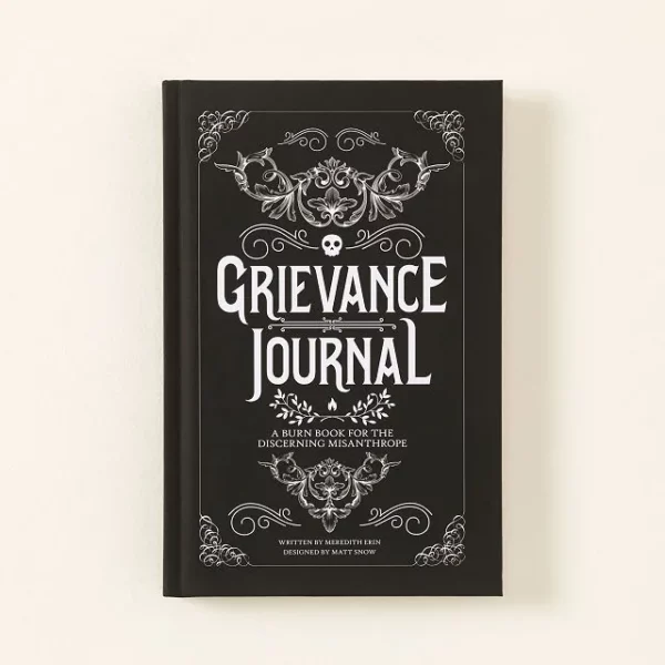 Grievance Journal - For Your Daily Gripes