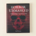 Horror Unmasked - A History Of Terror In Film