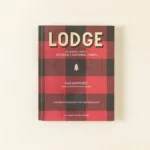 Lodge - Indoorsy National Park Coffee Table Book