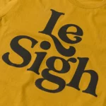 Le Sigh Tee 1