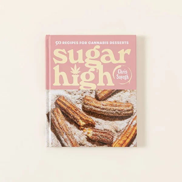 Sugar High - A Cookbook For Cannabis Desserts