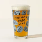 Things Dads Like Pint Glass